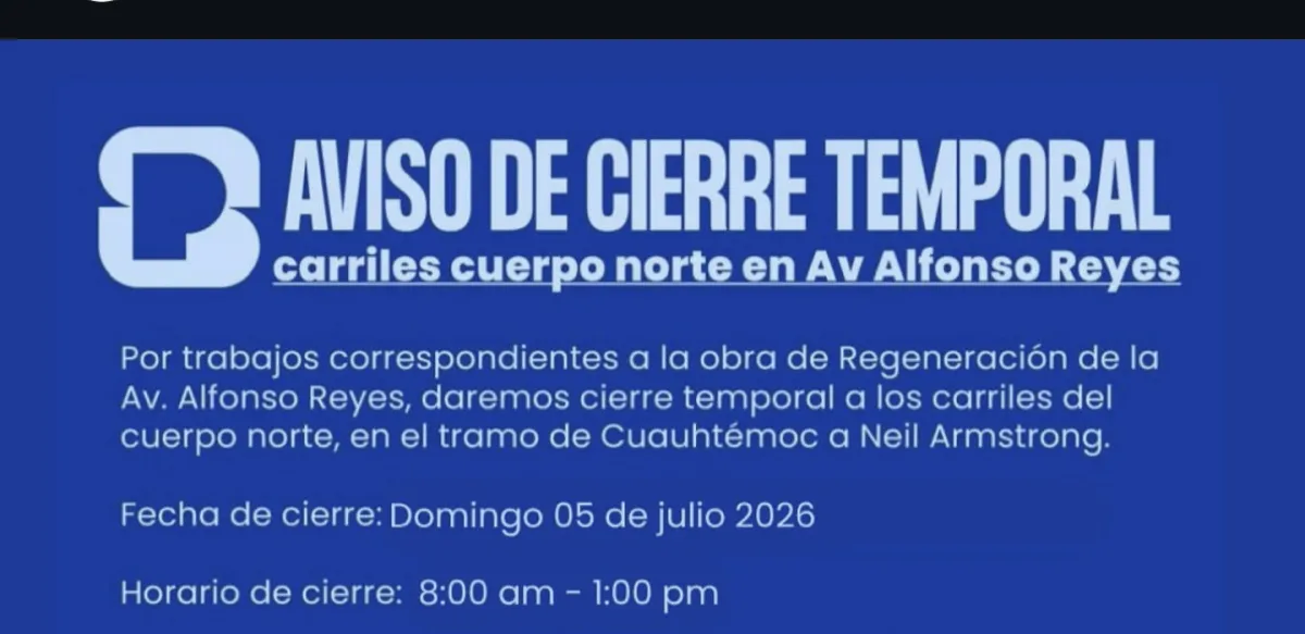 Anuncian cierre temporal en carriles de Alfonso Reyes por trabajos de regeneración vial