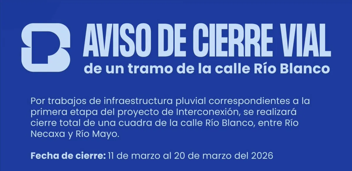 Anuncian cierre total en calle Río Blanco por trabajos de infraestructura pluvial