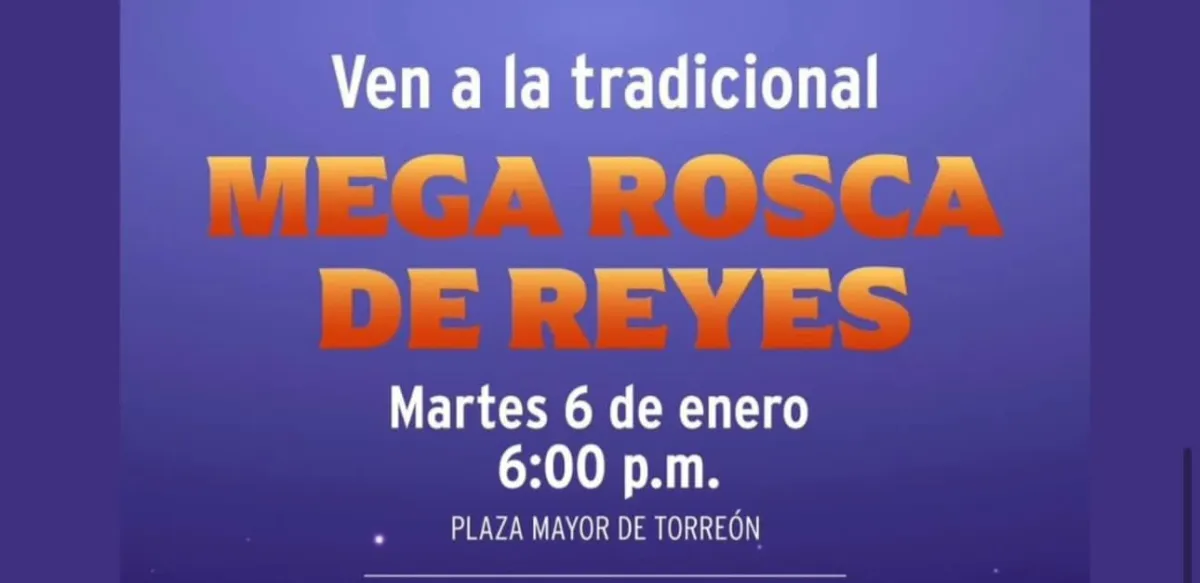 Invita Torreón a celebrar el Día de Reyes con la tradicional Mega Rosca